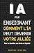 IA pour Enseignant : Comment l'IA peut devenir votre alliée pour un quotidien plus serein et organisé (French Edition)