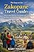 The Easy to Use Zakopane Travel Guide: How to Plan Your Trip, Get Around Easily, Visit Top Places, and Travel Comfortably with Family or Pets.