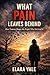 What Pain Leaves Behind: How Pain Shapes The People Who Survived It