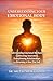 UNDERSTANDING YOUR EMOTIONAL BODY: Understanding Emotional Mechanics, Cultivating Awareness, Transforming Relationships, and Returning to Your True Self (Emotional Healing)