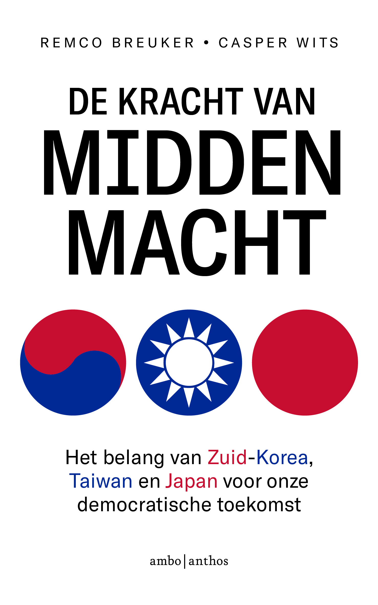 De kracht van middenmacht - Het belang van Zuid-Korea, Taiwan en Japan voor onze democratische toekomst