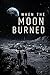 When the Moon Burned (The Lunar Inheritance Trilogy Book 1)