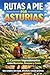 Rutas a Pie por Asturias. : 25 Caminos Impresionantes entre Montañas, Bosques y Costa. Guía completa con distancia, desnivel, dificultad y consejos ... ... a Pie por España nº 2) (Spanish Edition)