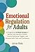 Emotional Regulation for Adults: A Progressive 8-Week System to Retrain Your Nervous System, Control Emotional Triggers, and Respond with Calm and Confidence (The Regulation Blueprint Series)