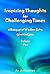 Inspiring Thoughts for Challenging Times - Volume Two: A Bouquet of Wisdom Gifts Given in Love