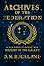 Archives of the Federation:: A Starfleet Officer’s History of the Galaxy