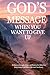 God’s Message When You Want to Give Up: 30 Days of Strength, Hope, and Renewal to Help You Keep Going Even When Life Feels Too Heavy (30-Day God Messages Series)