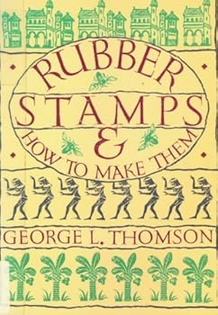 Rubber Stamps and How to Make Them