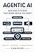 AGENTIC AI : Building Systems That Work While You Don’t (Mastering AI Series Book 8)