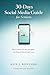 30-Days Social Media Guide for Seniors: A Simple Plan to Use Facebook, WhatsApp, and Instagram, Stay Connected with Loved Ones, and Navigate the Digital World with Ease