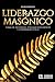 LIDERAZGO MASÓNICO: Toma de decisiones, pensamiento crítico y compromiso ético (Spanish Edition)