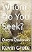 Whom Do You Seek?: Quem Quaeritis
