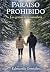 Paraiso Prohibido: Las gemas de la naturaleza (Spanish Edition)