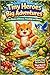 Tiny Heroes Big Adventures: 5 Fun Stories of Bravery,Friendship and Sharing