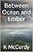 Between Ocean and Ember: A History of Wildfire in Nova Scotia