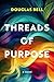 Threads of Purpose: A Novel