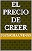 El precio de creer (Spanish Edition)