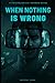 When Nothing Is Wrong