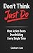 Don't Think, Just Do: How A...