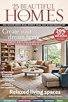 25 Beautiful Homes Magazine May Issue Featuring Create Your Dream Home Inspiring Ideas for Refreshing Every Room Relaxed Living Spaces Stunning Kitchens Sleek Bathrooms Chic Bedrooms