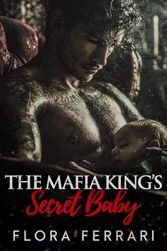 The Mafia King's Secret Baby: A Possessive Curvy Age Gap Romance (Kindle Edition)