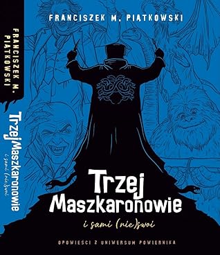 Trzej Maszkaronowie i sami (nie)swoi