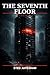 The Seventh Floor: A Thriller