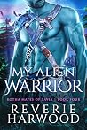 My Alien Warrior:...