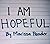 I AM: HOPEFUL