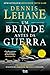 Um Brinde Antes da Guerra by Dennis Lehane