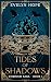 Tides of Shadows
