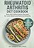 RHEUMATOID ARTHRITIS DIET COOKBOOK: Easy Anti-Inflammatory Recipes for Joint Relief and Restored Mobility
