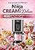Le Guide Complet Du Ninja CREAMi Deluxe 400 Recettes Simples et Délicieuses Pour Toute la Famille (French Edition)
