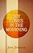Joy Comes in the Mourning