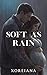 Soft As Rain