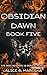 Obsidian Dawn: Book Five