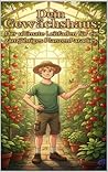 Dein Gewächshaus: Der ultimative Leitfaden für ein ganzjähriges Pflanzenparadies (Der Grüngarten) (German Edition)