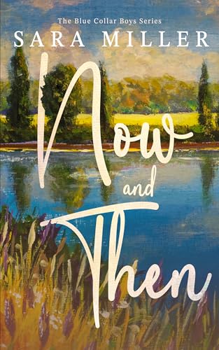 Now and Then (Blue Collar Boys, #2)