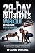 The 28-Day Calisthenics Wor...