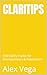 CLARITIPS: 100 Clarity Hacks for Entrepreneurs & Freelancers