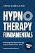 Hypnotherapy Fundamentals: ...