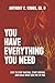 You Have Everything You Need: How to Stop Waiting, Start Moving, and Build What God Put in You