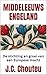 MIDDELEEUWS ENGELAND: De stichting en groei van een Europese macht (DE WORDING VAN EEN EUROPESE GROOTMACHT Book 1) (Dutch Edition)