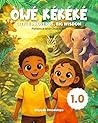 Ọ̀WẸ́ KÉKÈKÉ 1.0 – Patience & Character: A Children’s Book for Teaching Patience, Self-Control, and Good Behavior with Yoruba Proverbs (Ages 4–9)