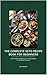 The Complete Keto Recipe Book for Beginners: 200+ Simple and Delicious Low Carb Recipes to Transform Your Diet