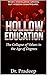 HOLLOW EDUCATION : The Collapse of Values in the Age of Degrees