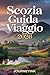 Scozia Guida Di Viaggio 2026: Il manuale del viaggiatore Con consigli pratici, itinerari, mappe e suggerimenti locali per chi viaggia per la prima volta e per chi ci ritorna. (Italian Edition)