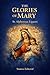 The Glories of Mary