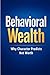 Behavioral Wealth: Why Character Predicts Net Worth