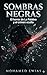 SOMBRAS NEGRAS: El horror de La Palabra y el crimen oculto (La Enciclopedia de la Ley Cósmica de la Palabra: El Edificio Supremo de la Existencia Humana) (Spanish Edition)